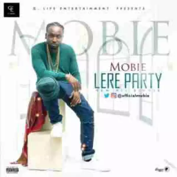 Mobie - Lere Party (Prod. By E-Kelly)